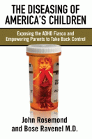 We are convinced ... that the science behind ADHD and the other childhood behavior disorders it has birthed...is not science at all. --John Rosemond and Dr. Bose Ravenel